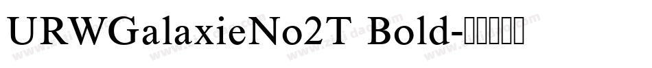 URWGalaxieNo2T Bold字体转换